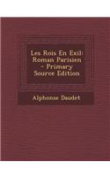 Les Rois En Exil: Roman Parisien