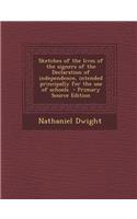 Sketches of the Lives of the Signers of the Declaration of Independence, Intended Principally for the Use of Schools