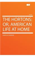 The Hortons: Or, American Life at Home