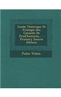 Guide Théorique Et Pratique Des Conseils De Prud'hommes... - Primary Source Edition