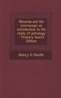 Minerals and the Microscope; An Introduction to the Study of Petrology