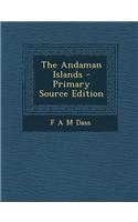 The Andaman Islands - Primary Source Edition