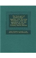 The First Part of Goethe's Faust: Together with the Prose Translation, Notes and Appendices of the Late Abraham Hayward - Primary Source Edition