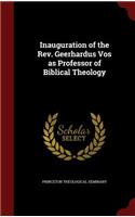 Inauguration of the Rev. Geerhardus Vos as Professor of Biblical Theology