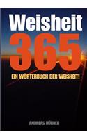 Weisheit 365 - Ein Wörterbuch der Weisheit!