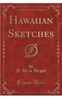 Hawaiian Sketches (Classic Reprint)