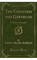 The Countess and Gertrude, Vol. 2 of 4: Or, Modes of Discipline (Classic Reprint)