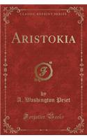 Aristokia (Classic Reprint)