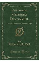 Colorado Memorial Day Annual: Lincoln Centennial Number, 1909 (Classic Reprint)