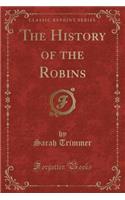 The History of the Robins (Classic Reprint)