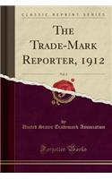 The Trade-Mark Reporter, 1912, Vol. 2 (Classic Reprint)