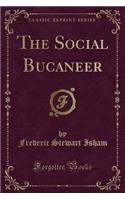 The Social Bucaneer (Classic Reprint)