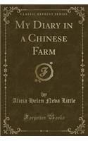 My Diary in a Chinese Farm (Classic Reprint): (English)