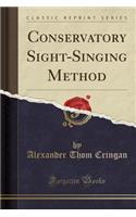 Conservatory Sight-Singing Method (Classic Reprint)