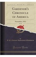 Gardener's Chronicle of America, Vol. 16: November, 1912 (Classic Reprint)