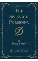 The Splendid Porsenna (Classic Reprint)