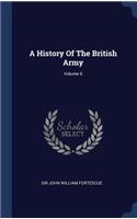 A History Of The British Army; Volume 6