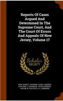 Reports of Cases Argued and Determined in the Supreme Court, and the Court of Errors and Appeals of New Jersey, Volume 17