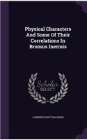 Physical Characters And Some Of Their Correlations In Bromus Inermis