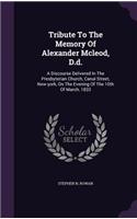 Tribute To The Memory Of Alexander Mcleod, D.d.