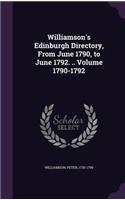 Williamson's Edinburgh Directory, From June 1790, to June 1792. .. Volume 1790-1792: (English)