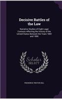 Decisive Battles of the Law: Narrative Studies of Eight Legal Contests Affecting the History of the United States Between the Years 1800 and 1886(English)