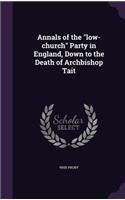 Annals of the low-church Party in England, Down to the Death of Archbishop Tait