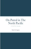 On Patrol in The North Pacific