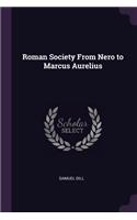 Roman Society From Nero to Marcus Aurelius