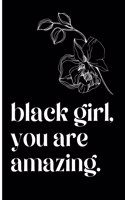 black girl, you are amazing Journal