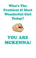 MCKENNA is The Prettiest Affirmations Workbook Positive Affirmations Workbook Includes: Mentoring Questions, Guidance, Supporting You