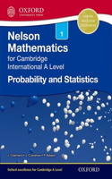 Nelson Probability and Statistics 1 for Cambridge International A Level