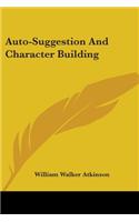 Auto-Suggestion and Character Building