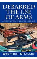 Debarred the Use of Arms