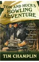 Tom and Huck's Howling Adventure: The Further Adventures of Tom Sawyer and Huckleberry Finn(English)