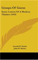 Grasps of Guess: Some Letters of a Modern Thinker (1919)