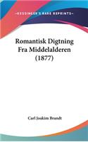 Romantisk Digtning Fra Middelalderen (1877)