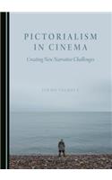 Pictorialism in Cinema: Creating New Narrative Challenges