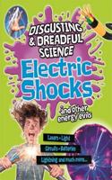 Disgusting and Dreadful Science: Electric Shocks and Other Energy Evils: (Disgusting and Dreadful Science)