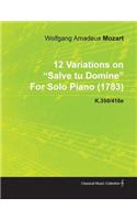 12 Variations on "Salve Tu Domine" By Wolfgang Amadeus Mozart For Solo Piano (1783) K.398/416e