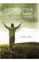 Getting Your Breath Back After Life Knocks It Out of You