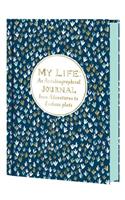 My Life: An Autobiographical Journal from Adventures to Zealous Plots