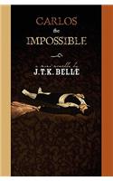 Carlos The Impossible: (English)
