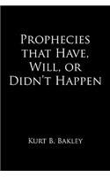 Prophecies That Have, Will, or Didn't Happen