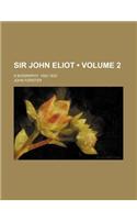 Sir John Eliot (Volume 2); A Biography, 1592-1632: (English)