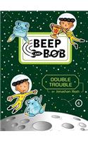Double Trouble: Volume 4(Beep and Bob)