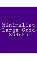 Minimalist Large Grid Sudoku: Easy to Read, Large Grid Sudoku Puzzles(English)