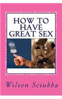 How to Have Great Sex