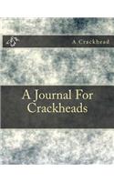 A Journal For Crackheads