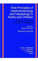 First Principles of Gastroenterology and Hepatology in Adults and Children - Volume I - Gastroenterology
